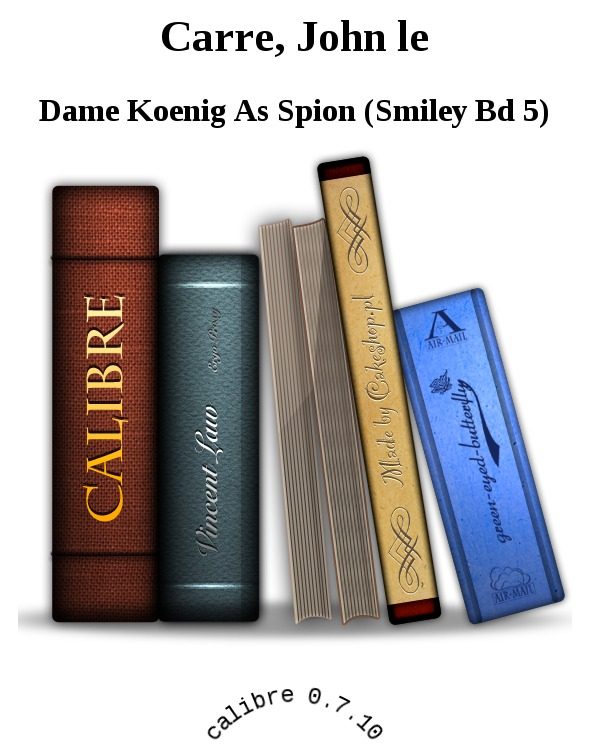 Обложка книги «Dame Koenig As Spion (Smiley Bd 5)»