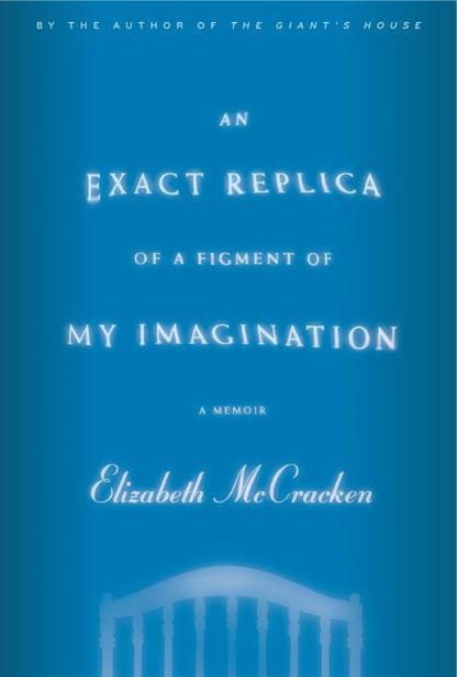 Обложка книги «An Exact Replica of a Figment of My Imagination: A Memoir»