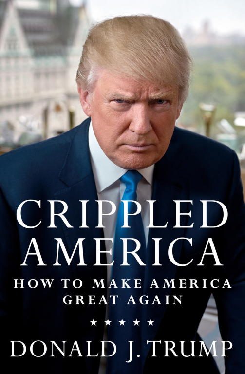 Обложка книги «Crippled America: How to Make America Great Again»