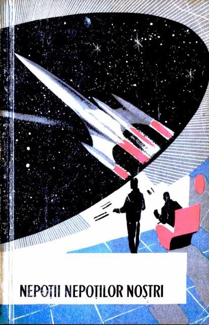 Обложка книги «Nepoții nepoților noștri»