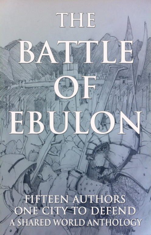 Обложка книги «The Battle of Ebulon: A Shared Anthology»