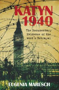 Обложка книги «Katyn 1940: The Documentary Evidence of the West's Betrayal»