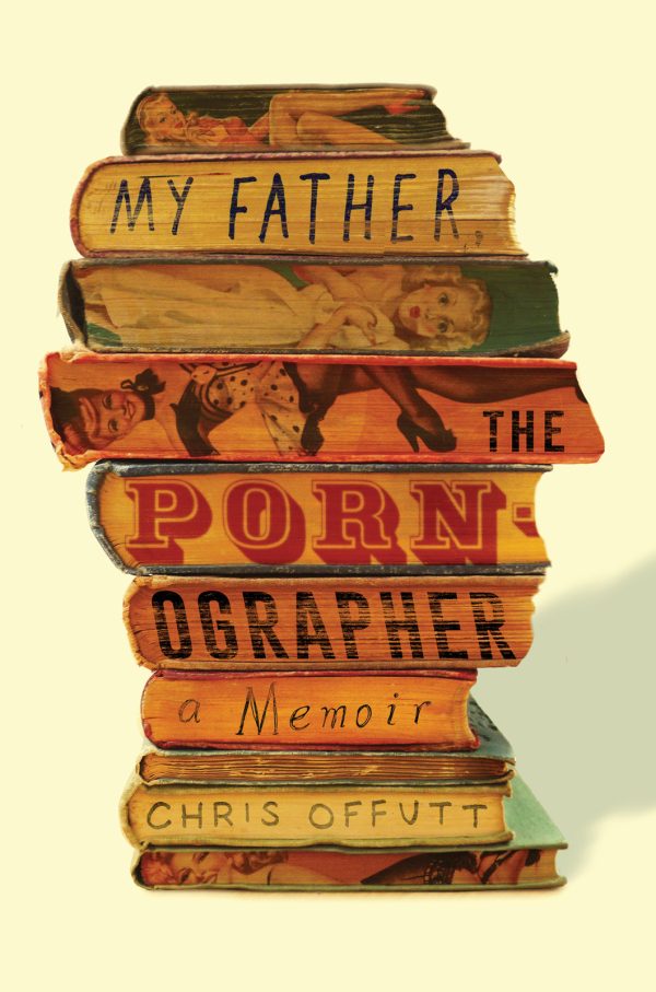 Обложка книги «My Father, the Pornographer: A Memoir»