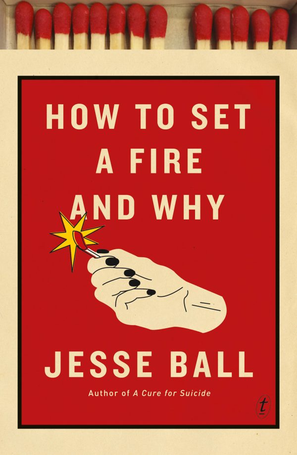 Обложка книги «How to Set a Fire and Why»