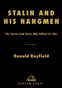Обложка книги «Stalin and His Hangmen: The Tyrant and Those Who Killed for Him»