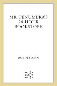 Обложка книги «Mr Penumbra's 24 Hour Bookstore»