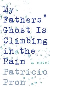 Обложка книги «My Fathers' Ghost is Climbing in the Rain»