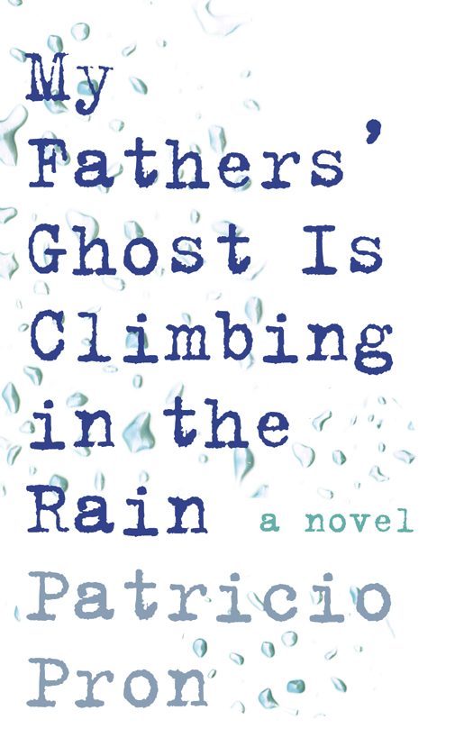 Обложка книги «My Fathers' Ghost is Climbing in the Rain»