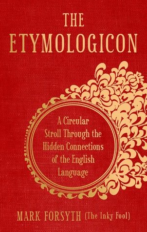 Обложка книги «The Etymologicon: A Circular Stroll through the Hidden Connections of the English Language»