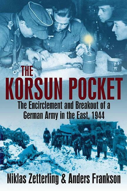 Обложка книги «The Korsun Pocket: The Encirclement and Breakout of a German Army in the East, 1944»