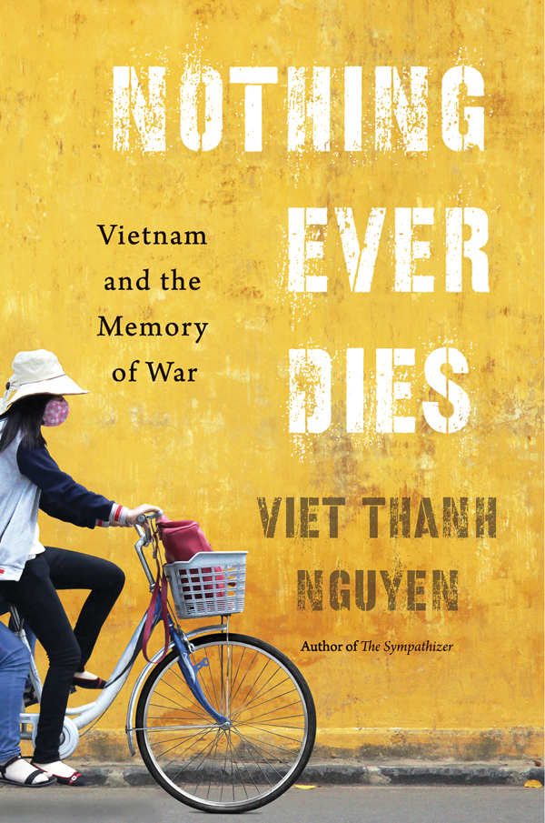 Обложка книги «Nothing Ever Dies: Vietnam and the Memory of War»
