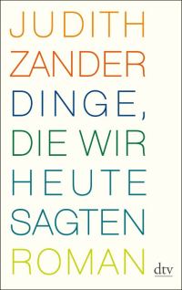 Обложка книги «Dinge, die wir heute sagten»