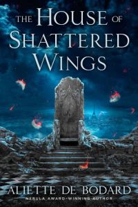 Обложка книги «The House of Shattered Wings»