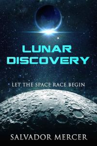 Обложка книги «Lunar Discovery: Let the Space Race Begin»