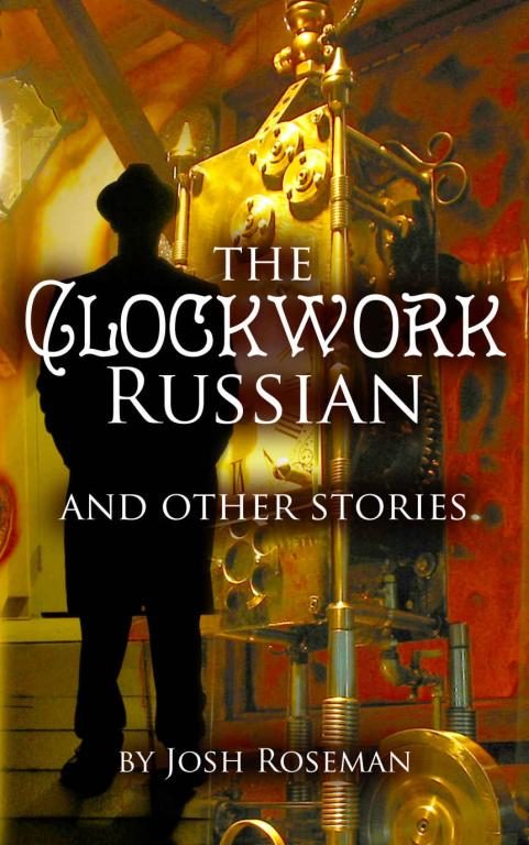 Обложка книги «The Clockwork Russian and Other Stories»