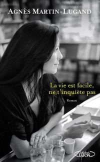 Обложка книги «La vie est facile, ne t'inquiète pas»