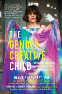 Обложка книги «The Gender Creative Child: Pathways for Nurturing and Supporting Children Who Live Outside Gender Boxes»