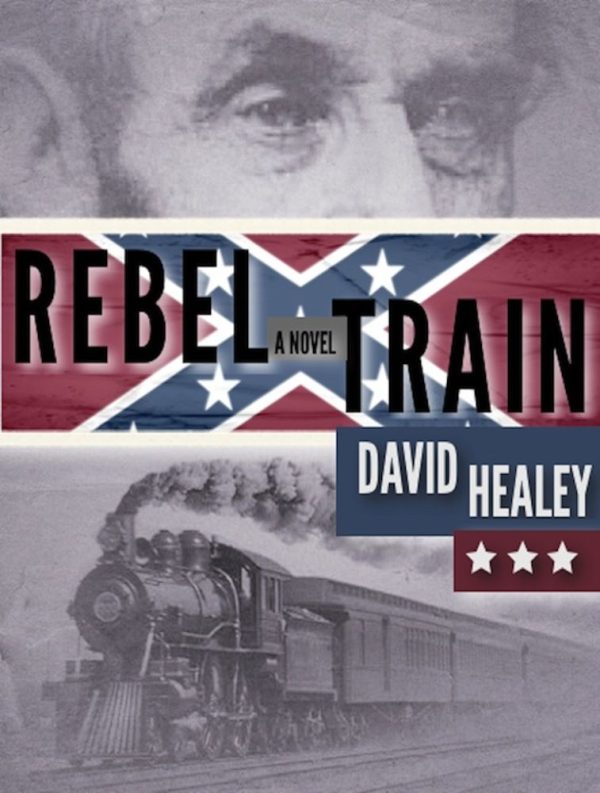 Обложка книги «Rebel Train: A Civil War Novel»