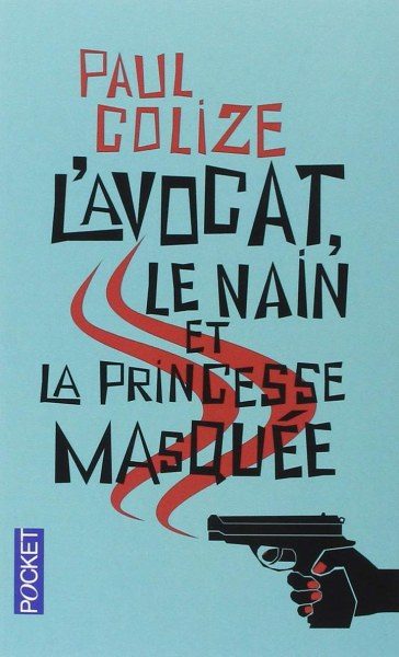 Обложка книги «L'avocat, le nain et la princesse masquée»