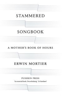Обложка книги «Stammered Songbook: A Mother's Book of Hours»