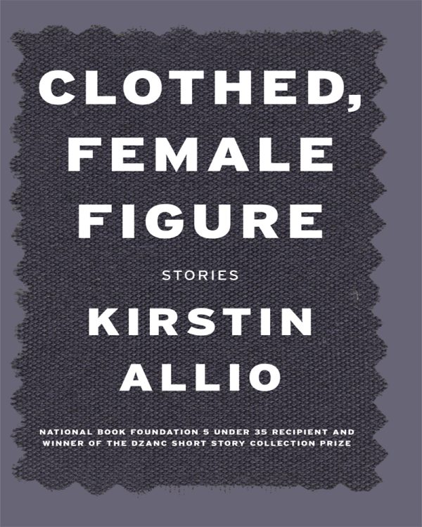 Обложка книги «Clothed, Female Figure: Stories»