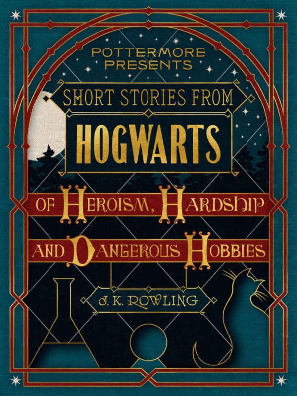 Обложка книги «Short Stories From Hogwarts of Heroism, Hardship and Dangerous Hobbies»