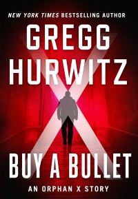 Обложка книги «Buy a Bullet: An Orphan X Story»