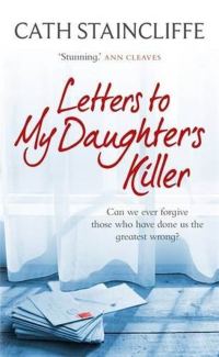 Обложка книги «Letters To My Daughter's Killer»