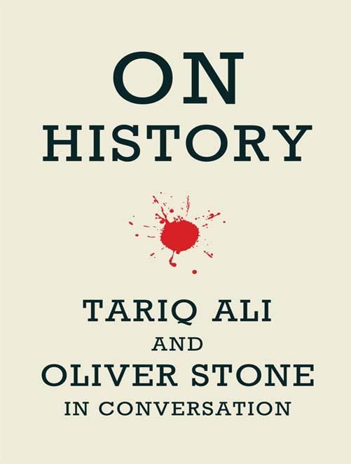 Обложка книги «On History: Tariq Ali and Oliver Stone in Conversation»