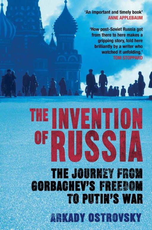 Обложка книги «The Invention of Russia: The Journey from Gorbachev's Freedom to Putin's War»