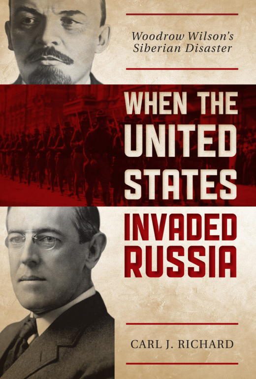 Обложка книги «When the United States Invaded Russia: Woodrow Wilson's Siberian Disaster»