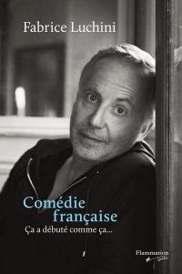 Обложка книги «Comédie française — Ça a débuté comme ça…»