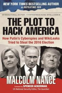 Обложка книги «The Plot to Hack America: How Putin's Cyberspies and WikiLeaks Tried to Steal the 2016 Election»