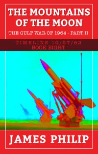 Обложка книги «The Mountains of the Moon: The Gulf War of 1964 - Part 2»