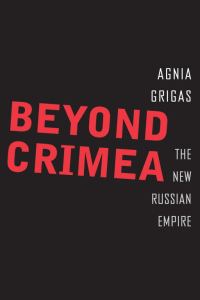 Обложка книги «Beyond Crimea: The New Russian Empire»