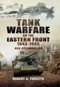 Обложка книги «Tank Warfare on the Eastern Front, 1943-1945: Red Steamroller»
