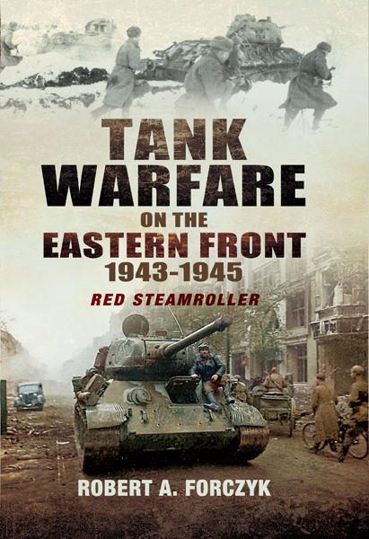 Обложка книги «Tank Warfare on the Eastern Front, 1943-1945: Red Steamroller»
