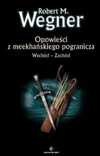 Обложка книги «Opowieści z meekhańskiego pogranicza. Wschód-Zachód»