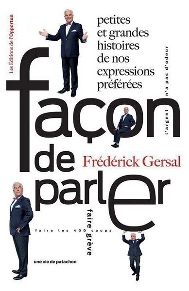 Обложка книги «Façon de parler ! : Petites et grandes histoires de nos expressions préférées»