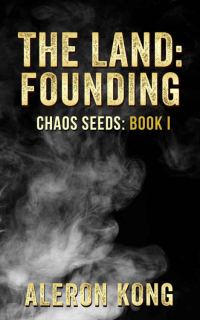 Обложка книги «The Land: Founding (Chaos Seeds Book 1)»