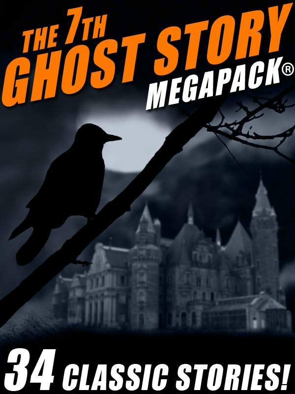 Обложка книги «The 7th Ghost Story Megapack»
