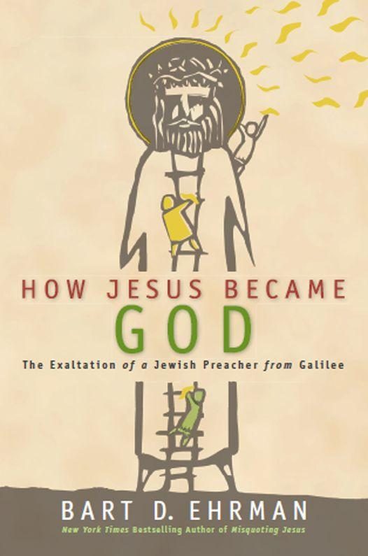 Обложка книги «How Jesus Became God: The Exaltation of a Jewish Preacher From Galilee»