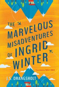 Обложка книги «The Marvelous Misadventures of Ingrid Winter»