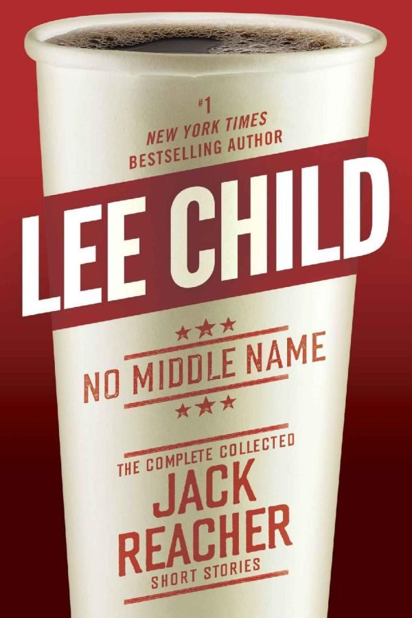 Обложка книги «No Middle Name: The Complete Collected Jack Reacher Short Stories»