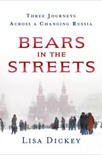Обложка книги «Bears in the Streets: Three Journeys Across a Changing Russia»