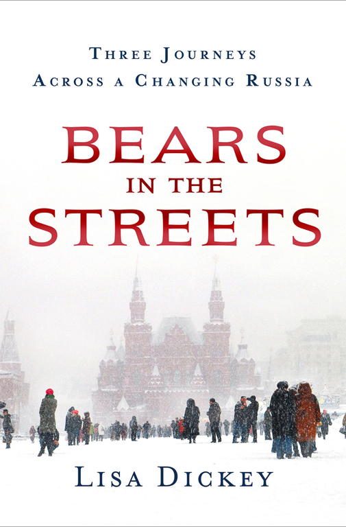 Обложка книги «Bears in the Streets: Three Journeys Across a Changing Russia»