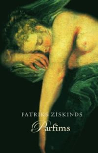 Обложка книги «Parfīms stāsts par kādu slepkavu»