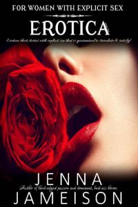 Обложка книги «Erotica for Women with Explicit Sex: Short Stories Guaranteed to Stimulate & Satisfy!»