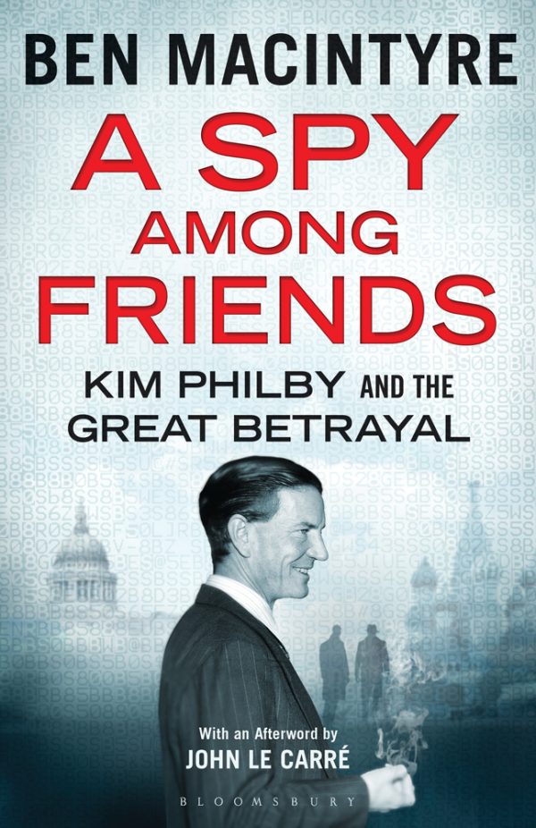 Обложка книги «A Spy Among Friends: Kim Philby and the Great Betrayal»