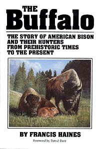 Обложка книги «The Buffalo: The Story of American Bison and Their Hunters From Prehistoric Times to the Present»